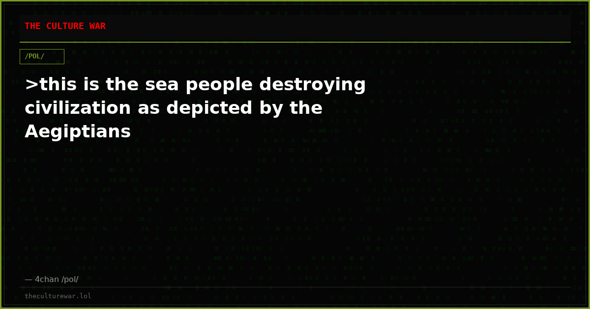 >this is the sea people destroying civilization as depicted by the Aegiptians