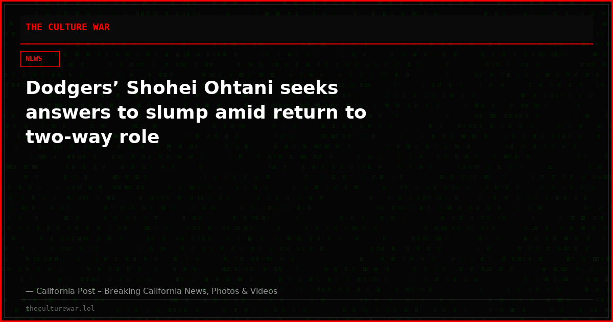 Dodgers’ Shohei Ohtani seeks answers to slump amid return to two-way role