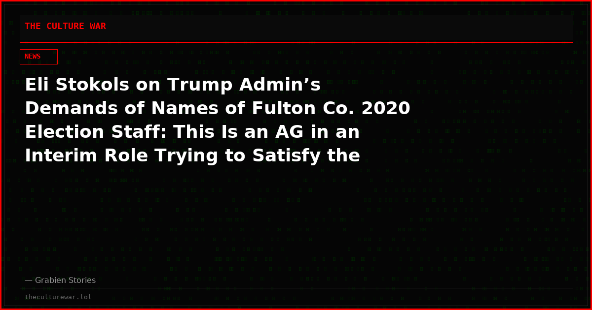 Eli Stokols on Trump Admin’s Demands of Names of Fulton Co. 2020 Election Staff: This Is an AG in an Interim Role Trying to Satisfy the Boss