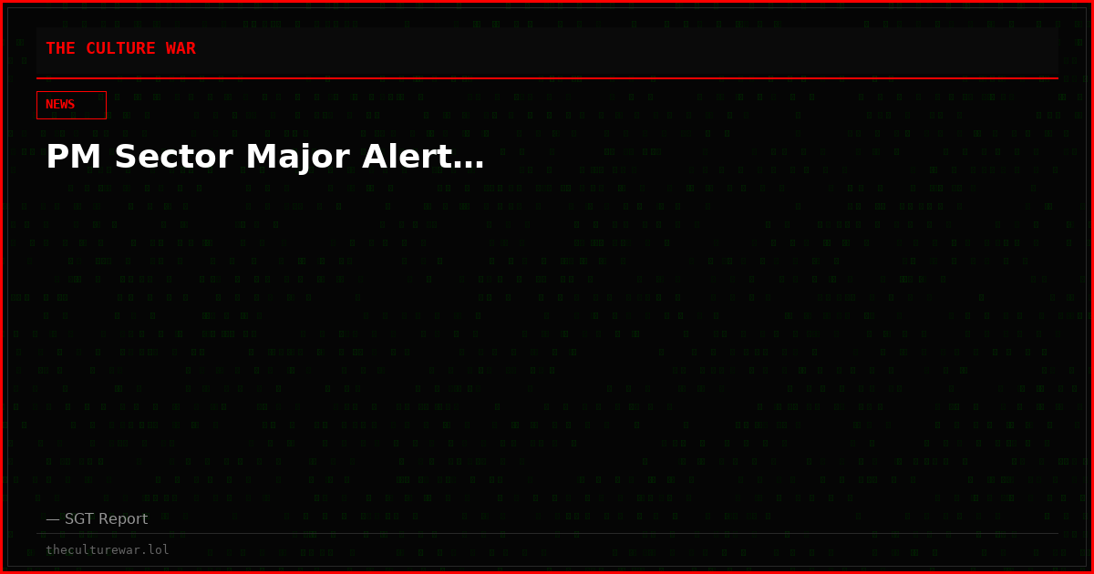 PM Sector Major Alert…