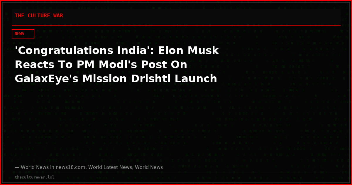 'Congratulations India': Elon Musk Reacts To PM Modi's Post On GalaxEye's Mission Drishti Launch