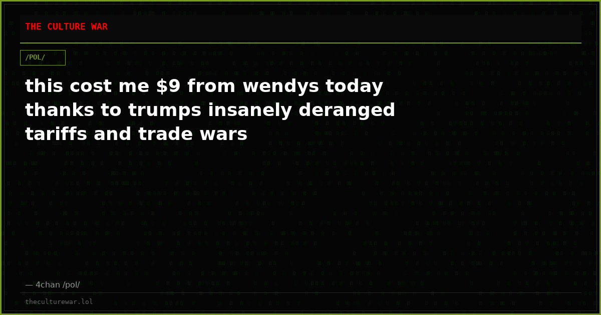this cost me $9 from wendys today thanks to trumps insanely deranged tariffs and trade wars