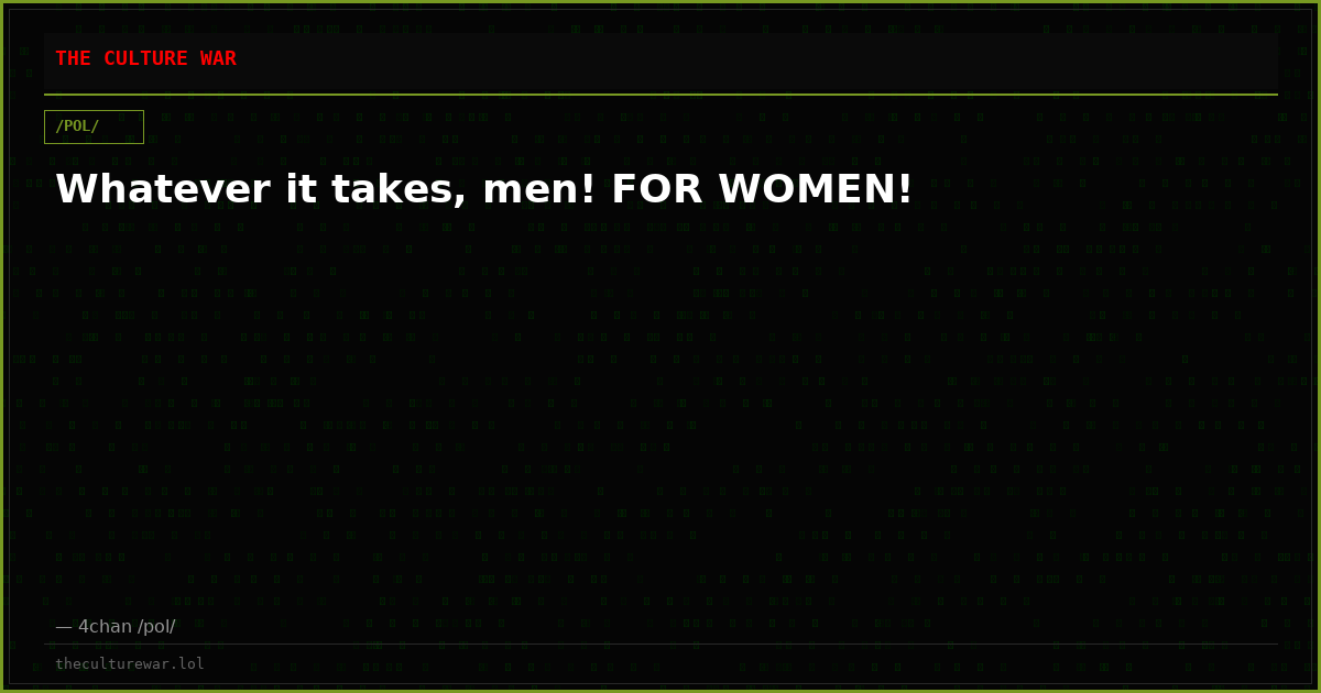 Whatever it takes, men! FOR WOMEN!