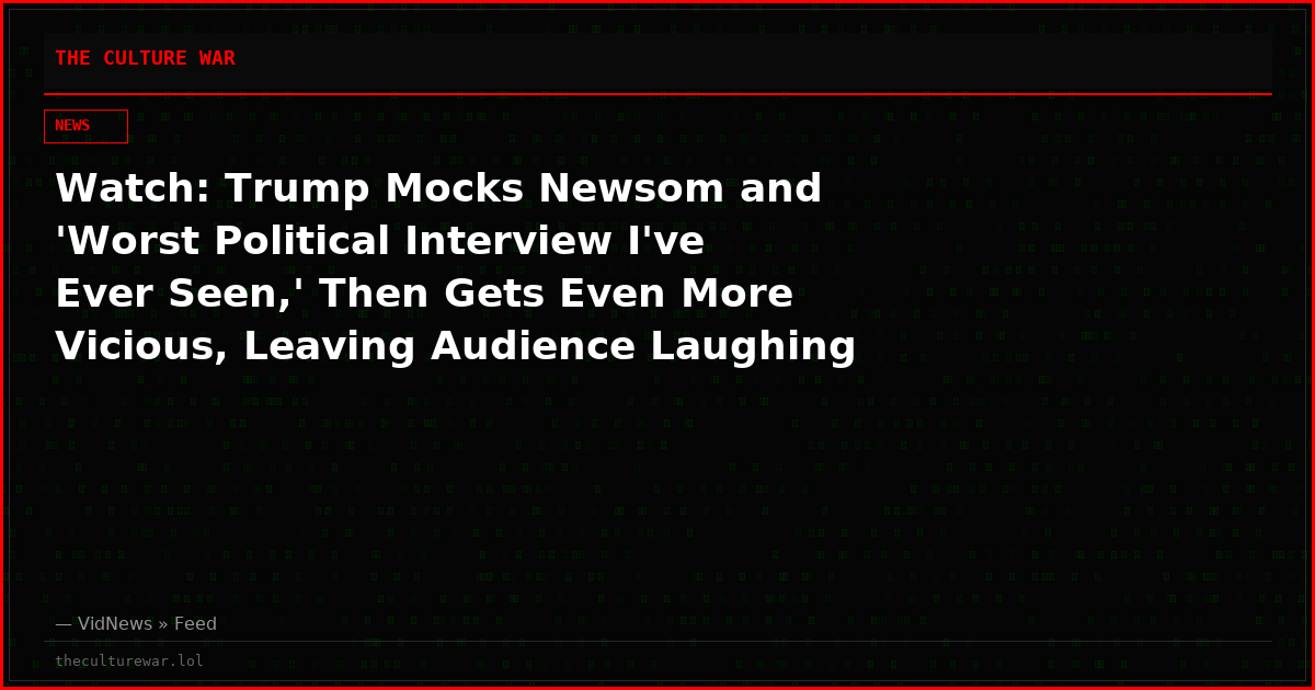 Watch: Trump Mocks Newsom and 'Worst Political Interview I've Ever Seen,' Then Gets Even More Vicious, Leaving Audience Laughing