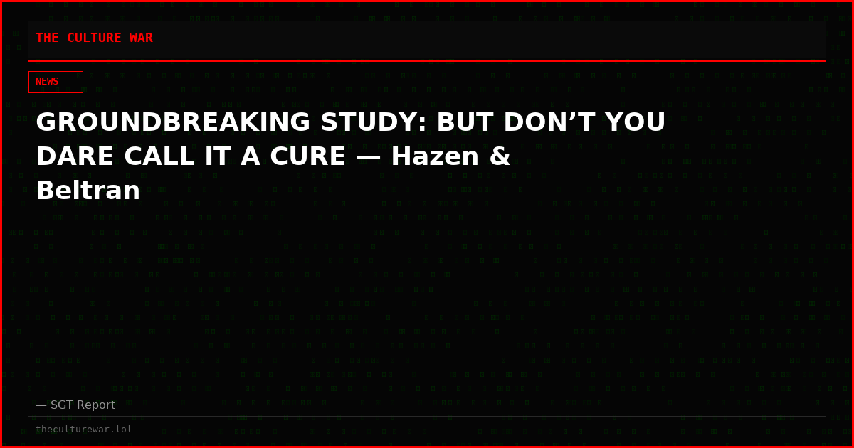 GROUNDBREAKING STUDY: BUT DON’T YOU DARE CALL IT A CURE — Hazen & Beltran