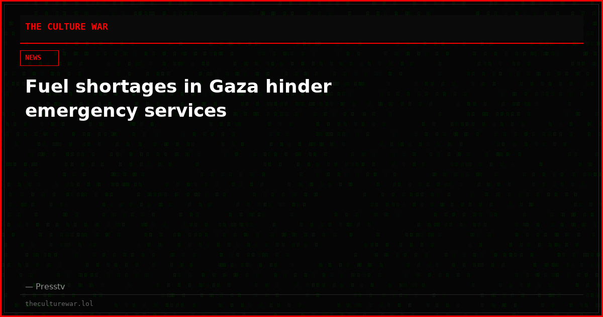 Fuel shortages in Gaza hinder emergency services