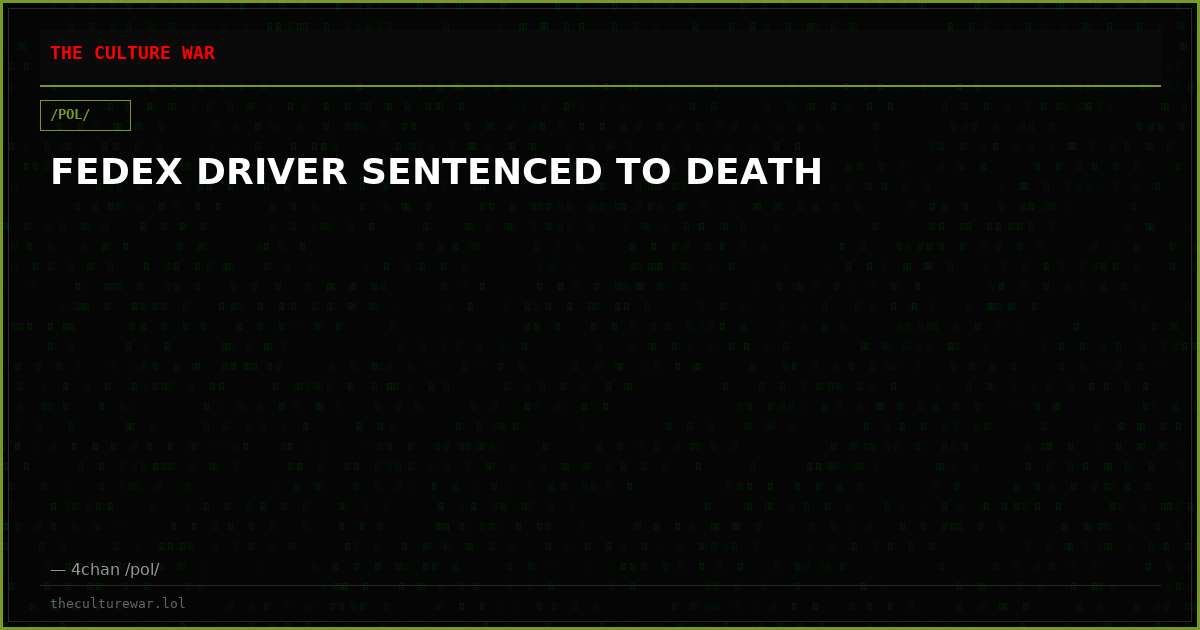 FEDEX DRIVER SENTENCED TO DEATH