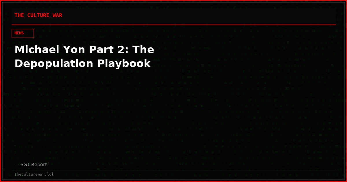 Michael Yon Part 2: The Depopulation Playbook