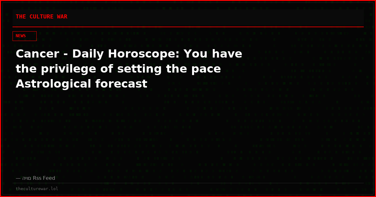 Cancer - Daily Horoscope: You have the privilege of setting the pace Astrological forecast