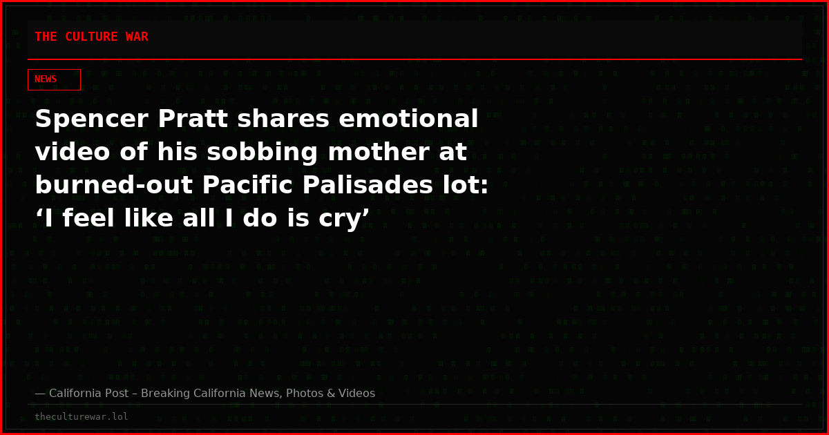 Spencer Pratt shares emotional video of his sobbing mother at burned-out Pacific Palisades lot: ‘I feel like all I do is cry’